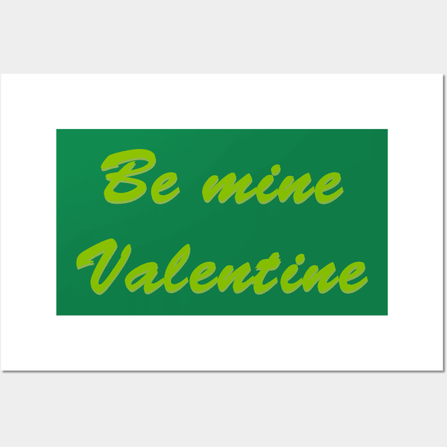 BE MINE VALENTINE Wall Art by ahihishirt